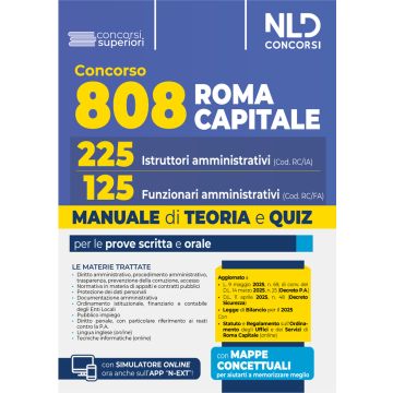Manuale concorso 808 Roma Capitale per i profili da 225 Istruttori amministrativi e 125 Funzionari Amministrativi. Per le prove scritta e orale. Teoria e quiz. 2025. Con espansione online