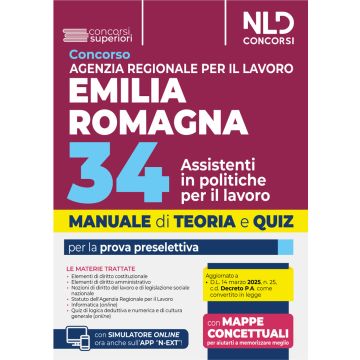 Manuale concorso Agenzia Regionale per il Lavoro Emilia-Romagna. 34 assistenti in politiche per il lavoro. Prova preselettiva, teoria e quiz 2025. Con software di simulazione - NLD