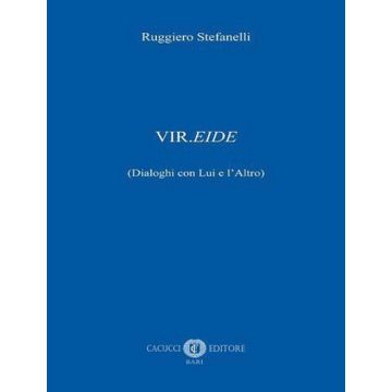Vir.eide (dialoghi con Lui e l'Altro)