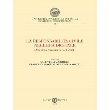 La responsabilità civile nell'era digitale. (Atti della Summer school 2021)