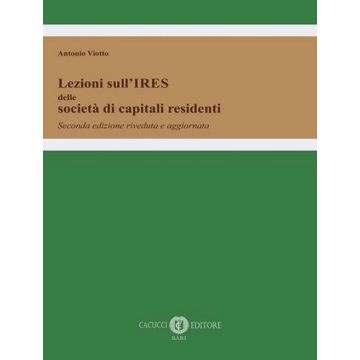 Lezioni sull'IRES delle società di capitali residenti. Nuova ediz.