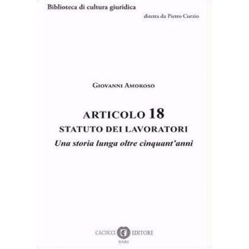 Articolo 18 Statuto dei lavoratori. Una storia lunga oltre cinquant'anni