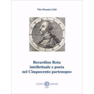 Berardino Rota intellettuale e poeta nel Cinquecento partenopeo