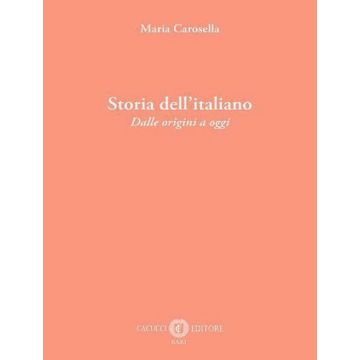 Storia dell'italiano. Dalle origini a oggi. Nuova ediz.
