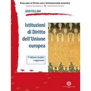 Istituzioni di diritto dell'Unione Europea 7/ed. 2024 (Ugo Villani - Cacucci)