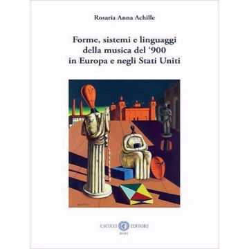 Forme, sistemi e linguaggi della musica del '900 in Europa e negli Stati Uniti. Nuova ediz.
