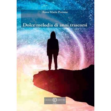 Dolce melodia di anni trascorsi. Nuova ediz.