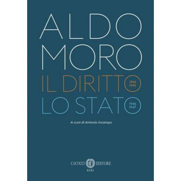 Il diritto. Lo Stato (Moro Aldo;Incampo Antonio - Cacucci)