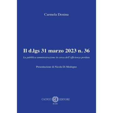 Il d.lgs 31 marzo 2023 n. 36. La pubblica amministrazione in cerca dell'efficienza perduta