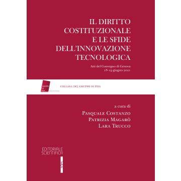 Il diritto costituzionale e le sfide dell'innovazione tecnologica. Atti del Convegno di Genova, 18-19 giugno 2021