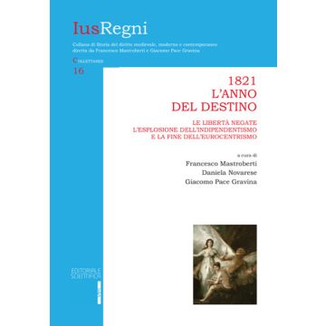 1821. L'anno del destino. Le libertà negate, l'esplosione dell'indipendentismo e la fine dell'eurocentrismo
