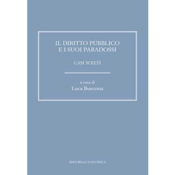 Il diritto pubblico e i suoi paradossi. Casi scelti