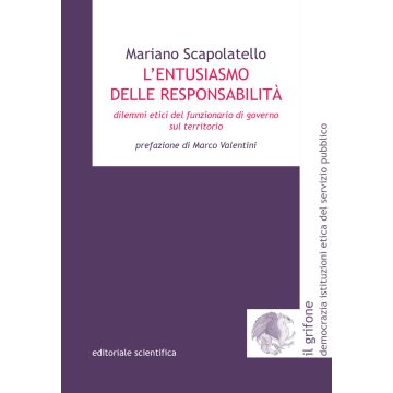 L'entusiasmo delle responsabilità. Dilemmi etici del funzionario di governo sul territorio