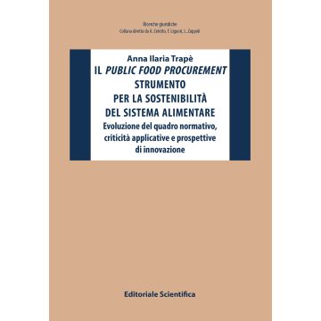 Il public food procurement strumento per la sostenibilità del sistema alimentare. Evoluzione del quadro normativo, criticità applicative e prospettive di innovazione