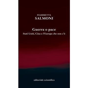 Guerra o pace. Stati Uniti, Cina e l'Europa che non c'è