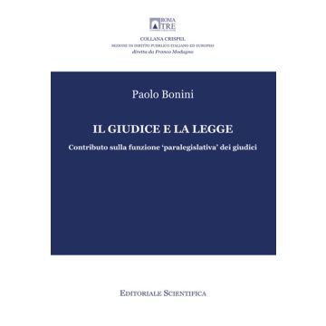 Il giudice e la legge. Contributo sulla funzione «paralegislativa» dei giudici