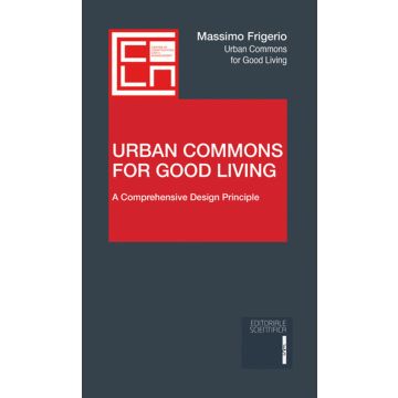 Urban Commons for Good Living. A Comprehensive Design Principle