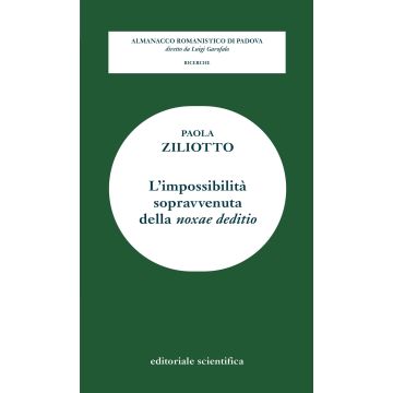 L'impossibilità sopravvenuta della «noxae deditio»