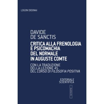 Critica alla frenologia e psicomachia del normale in Auguste Comte. Con la traduzione della lezione 45 del Corso di filosofia positiva
