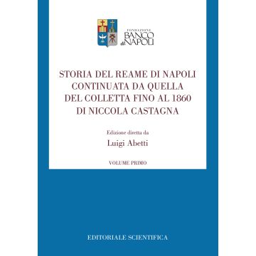 Storia del Reame di Napoli continuata da quella del Colletta fino al 1860 di Niccola Castagna. Vol. 1