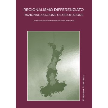Regionalismo differenziato: razionalizzazione o dissoluzione. Una ricerca delle Università della Campania