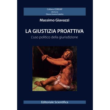 La giustizia proattiva. L'uso politico della giurisdizione