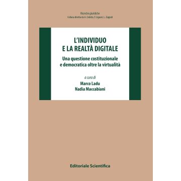 L'individuo e la realtà digitale. Una questione costituzionale e democratica oltre la virtualità