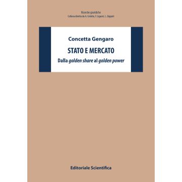 Stato e mercato. Dalla «golden share» al «golden power»