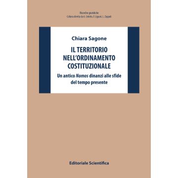 Il territorio nell'ordinamento costituzionale. Un antico «nomos» dinanzi alle sfide del tempo presente