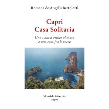 Capri. Casa Solitaria. Una tomba vicino al mare e una casa fra le rocce