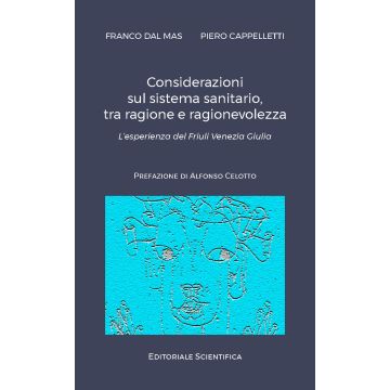 Considerazioni sul sistema sanitario, tra ragione e ragionevolezza. L'esperienza del Friuli Venezia Giulia