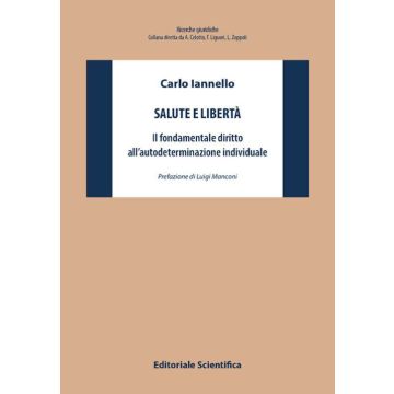 Salute e libertà. Il fondamentale diritto all'autodeterminazione individuale
