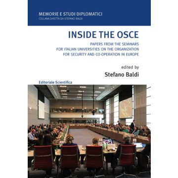 Inside the OSCE. Papers from the seminars for italian universities on the organization for security and co-operation in Europe