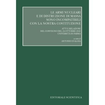Le armi nucleari nucleari e di distruzione di massa sono incompatibili con la nostra Costituzione