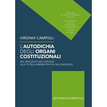 L'autodichia degli organi costituzionali. Dal privilegio dell'organo alla tutela amministrativa dell'individuo