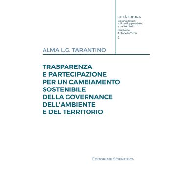 Trasparenza e partecipazione per un cambiamento sostenibile della governance dell'ambiente e del territorio