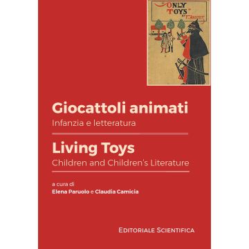 Giocattoli animati. Infanzia e letteratura-Living toys. Children and children's literature. Ediz. bilingue