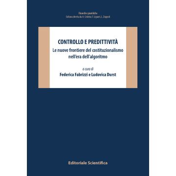 Controllo e predittività. Le nuove frontiere del costituzionalismo nell'era dell'algoritmo