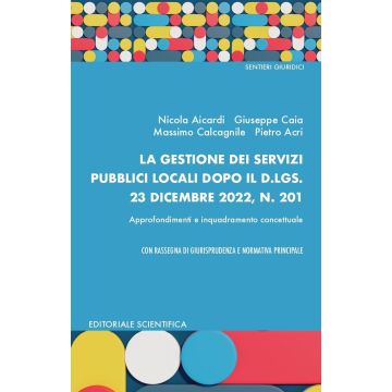 La gestione dei servizi pubblici locali dopo il d.lgs. 23 dicembre 2022, N. 201