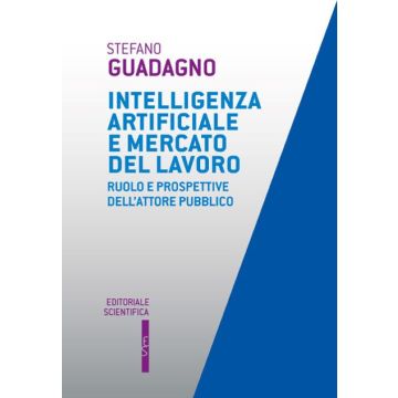 Intelligenza artificiale e mercato del lavoro. Ruolo e prospettive dell'attore pubblico
