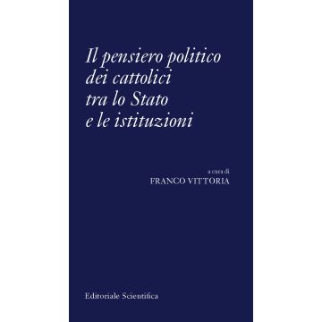 Il pensiero politico dei cattolici tra lo Stato e le istituzioni