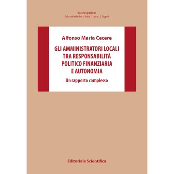 Gli amministratori locali tra responsabilità politico finanziaria e autonomia. Un rapporto complesso