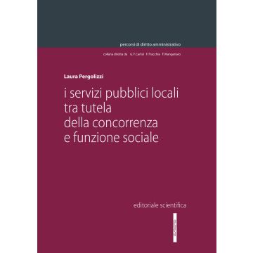 I servizi pubblici locali tra tutela della concorrenza e funzione sociale