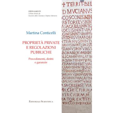 Proprietà private e regolazioni pubbliche. Procedimenti, diritti, e garanzie