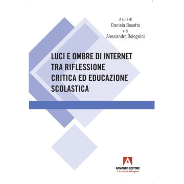 Luci e ombre di internet tra riflessione critica ed educazione scolastica