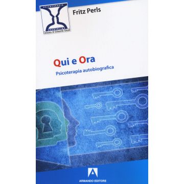 Qui e ora. Psicoterapia autobiografica