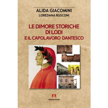 Le dimore storiche di Lodi e il capolavoro dantesco