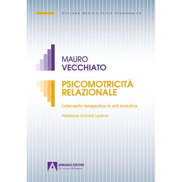 Psicomotricità relazionale. L'intervento terapeutico in età evolutiva
