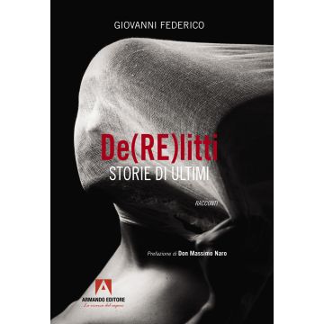 De(RE)litti. Storie di ultimi