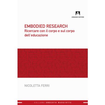 Embodied research. Ricercare con il corpo e sul corpo dell'educazione